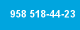958 518-44-23
